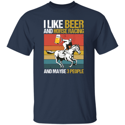 Retro Beer Lover, I Like Beer And Horse Racing And Maybe 3 People Unisex T-Shirt