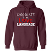 My Love Language, Chocolate Is My Love Language Pullover Hoodie