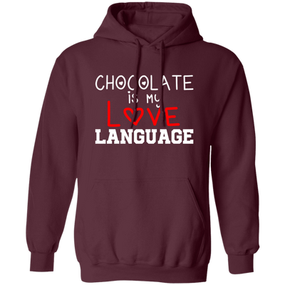 My Love Language, Chocolate Is My Love Language Pullover Hoodie