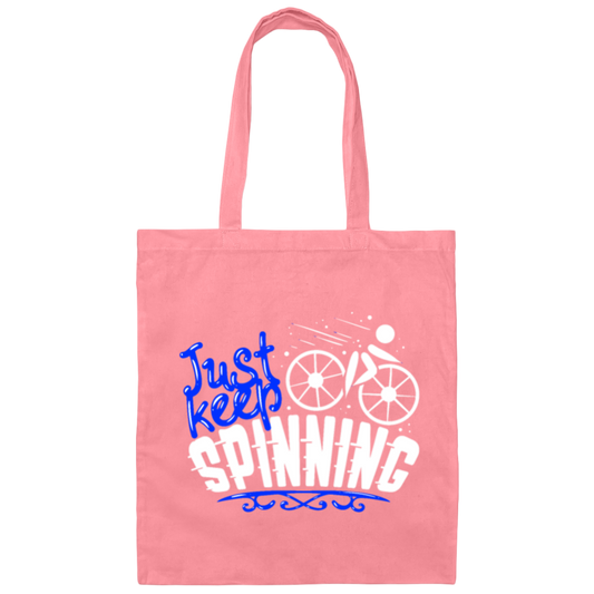 Just Keep Spinning, Cycling Bike, Love To Ride A Bike, Spinning Lover Canvas Tote Bag