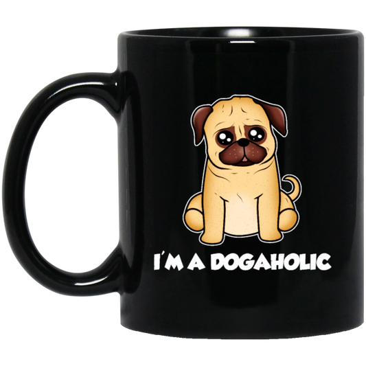 Dog Lover, Dogaholic Gift, I Am A Dogaholic, Best Dog, Love Dog Black Mug