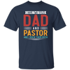 I Have Two Titles Dad And Pastor, I RockThem Both Unisex T-Shirt