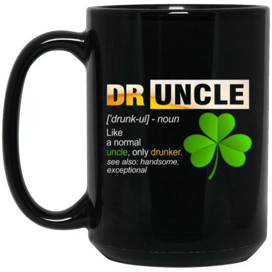 Druncle Definition, Funny Druncle Gift, Druncle Is Uncle Drunker, Shamrock Black Mug