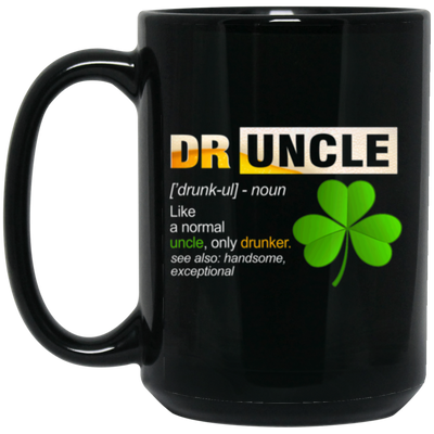 Druncle Definition, Funny Druncle Gift, Druncle Is Uncle Drunker, Shamrock Black Mug