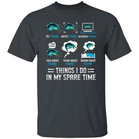 Fishing, Things I Do In My Spare Time Is Fishing Unisex T-Shirt