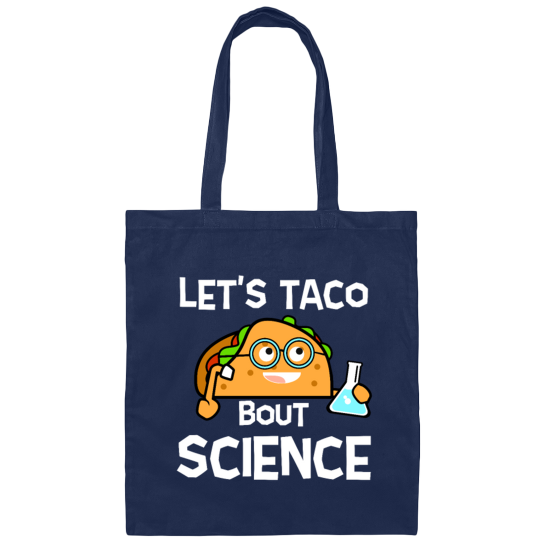 Lets Taco Bout Science Scientist Gift Canvas Tote Bag