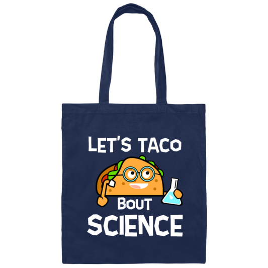 Lets Taco Bout Science Scientist Gift Canvas Tote Bag