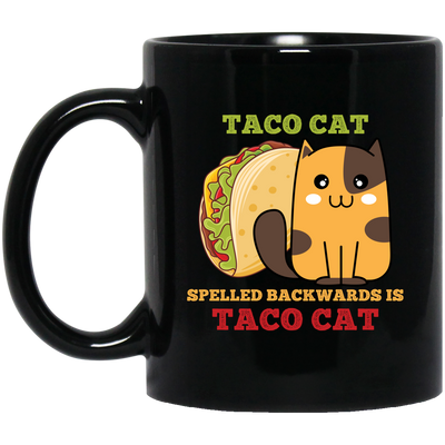 Taco Cat, Spelled Backward Is Taco Cat, Tacocat Game Black Mug