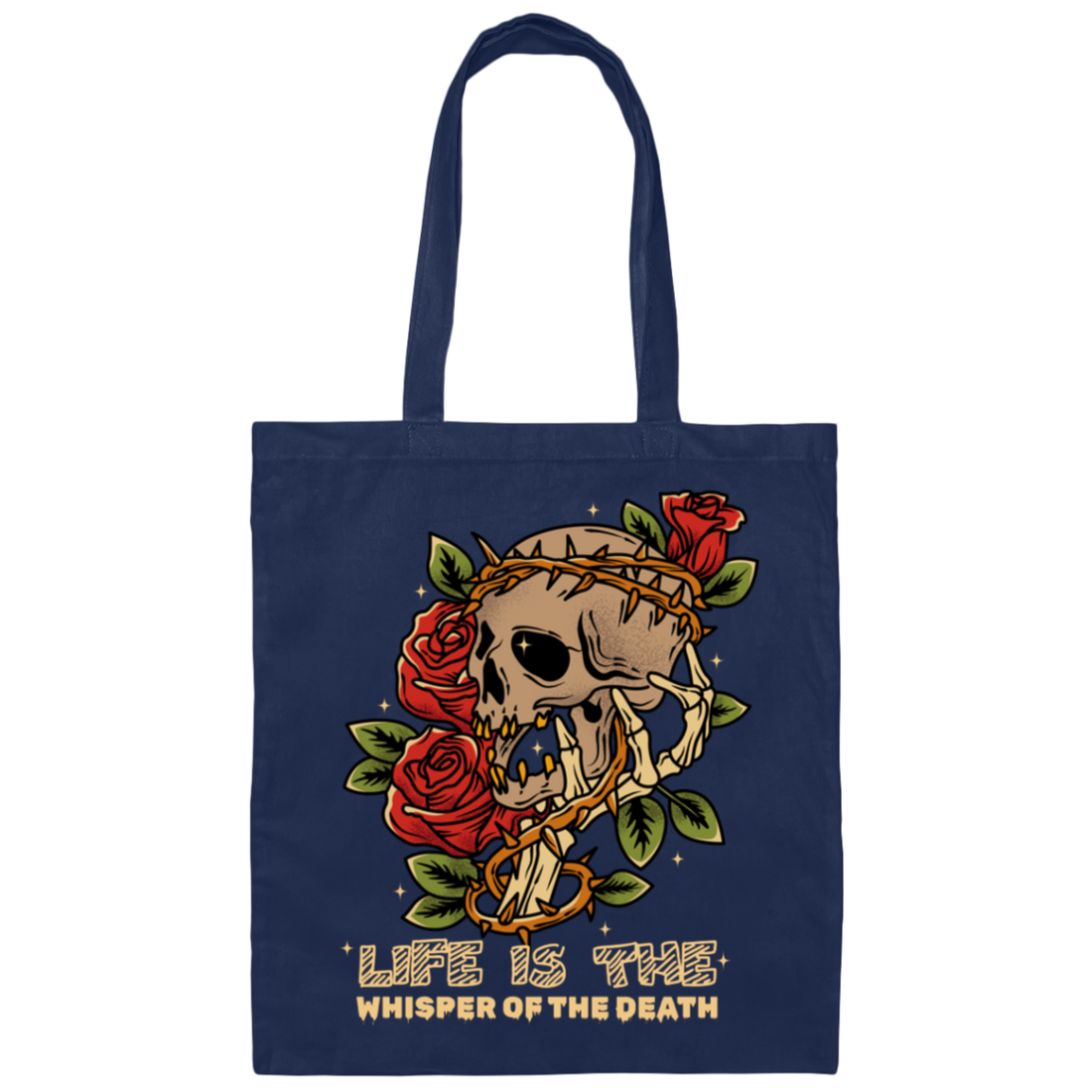 Life Is The Whisper Of The Death, Skull With Roses Canvas Tote Bag