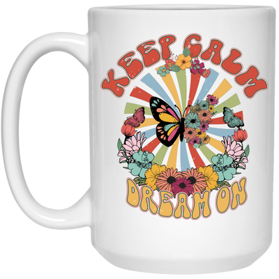 Keep Calm, Dream On, Groovy Keep Calm, Groovy Butterfly White Mug