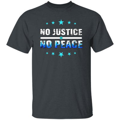 No Justice No Peace, Best Justice, Please Justice, Justice For Peace Unisex T-Shirt