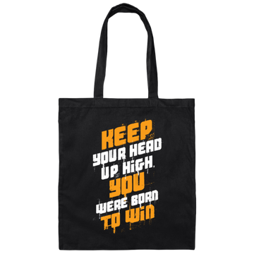 Keep Your Head High You Were Born To Win Canvas Tote Bag