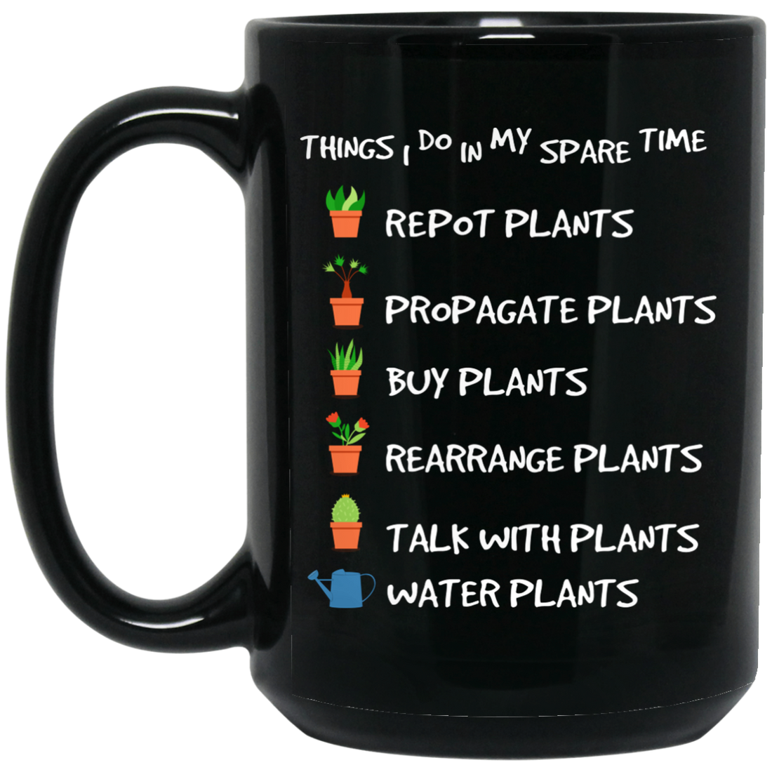 I Plant in My Spare Time, Talk With Plants, Buy Plants Black Mug