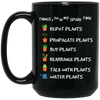 I Plant in My Spare Time, Talk With Plants, Buy Plants Black Mug