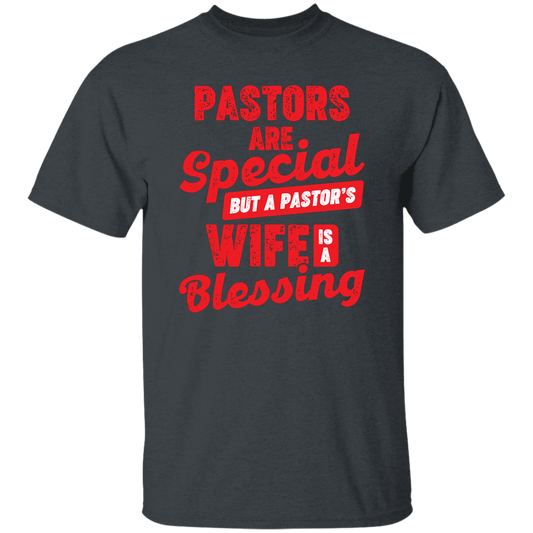 Pastors Are Special, But A Pastor's Wife Is A Blessing Unisex T-Shirt