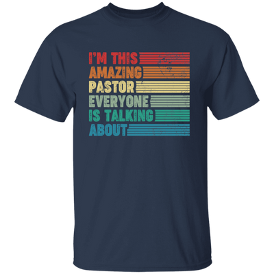 I'm This Amazing Pastor Everyone Is Talking About, Retro Pastor Unisex T-Shirt