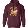 Biscuit Day, Sometimes You Gotta Risk It For The Biscuit Pullover Hoodie