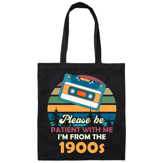 Please Be Patient With Me, I'm From The 1900s, Love Cassette Canvas Tote Bag