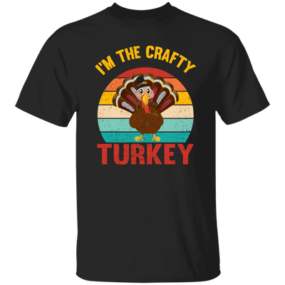 I'm The Crafty Turkey, Retro Thanksgiving, Turkey's Day Unisex T-Shirt