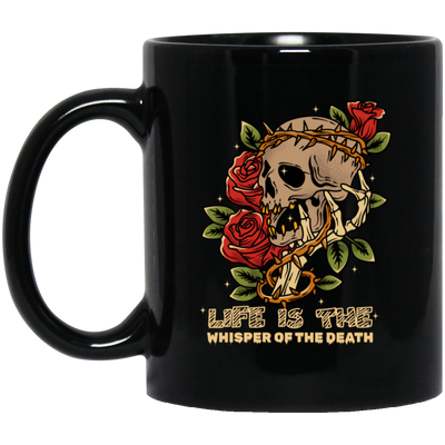 Life Is The Whisper Of The Death, Skull With Roses Black Mug