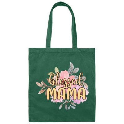 Blessed Mama, Love Blessed Mama, Flower Gift For Mom, Love Mama Canvas Tote Bag