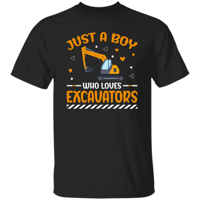 Just A Boy Who Loves Excavators, Excavator Driver Unisex T-Shirt