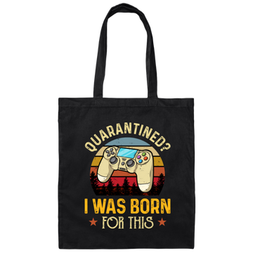 Retro Quarantined I Was Born For This Funny Video Game Canvas Tote Bag