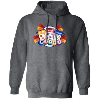 Play With Friend, Bingo Game, Love This Game, Bingo Game Pullover Hoodie