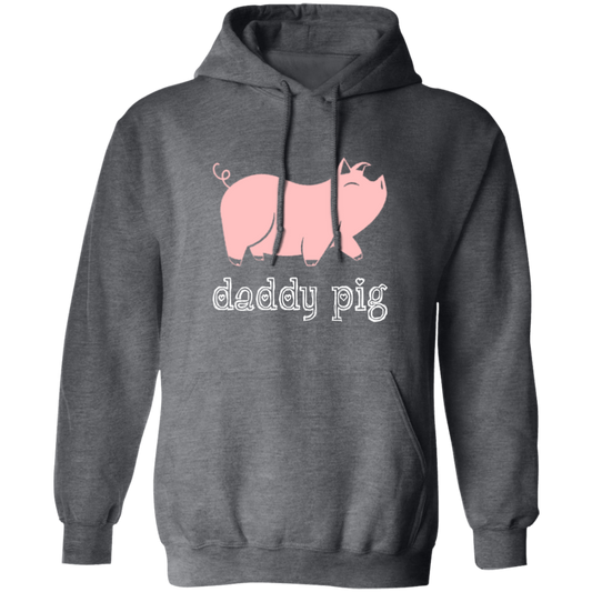 Daddy Pig, Cute Pig, Funny Gift For Dad, Pinky Pig, Love Pig Love Dad Pullover Hoodie