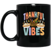 Thankful Vibes, Thanksgiving Day, Fall Vibes, Autumn Black Mug