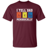 I Tell Dad Jokes Periodically, Chemistry Gift, Jokes With Chemistry Style Unisex T-Shirt