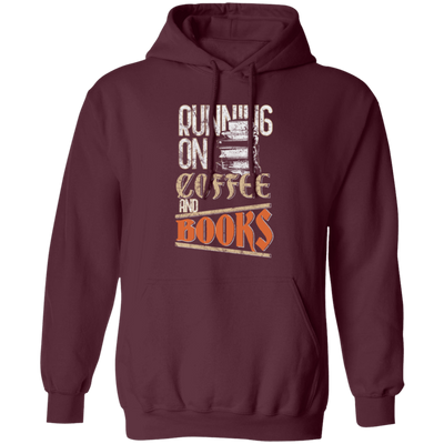 Books And Coffee, Running On Coffee And Books, Love Books, Coffee Pullover Hoodie