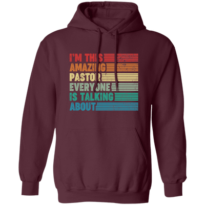 I'm This Amazing Pastor Everyone Is Talking About, Retro Pastor Pullover Hoodie