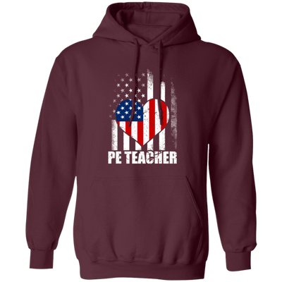 Love PE Teacher, Physical Education Teacher, American Flag In Heart Pullover Hoodie