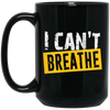 I Can't Breathe, Black Lives Matter, Civil Rights, How To Breath, Best Black Black Mug