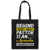 Behind Every Great Pastor Is An Awesome Congregation, Best Pastor Love Idea Canvas Tote Bag