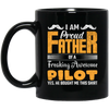 I Am Proud Father Of A Freaking Awesome Pilot, Yes He Boought Me This Shirt Black Mug