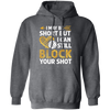 I May Be Short But I Can Still Block Your Shot, Volleyball Pullover Hoodie