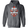 Dad Is My Best Mate, And Always Will Be, Love Dad, Best Dad Ever Pullover Hoodie