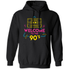 Welcome To The 90s, 90s Cassette, Disco Music Pullover Hoodie