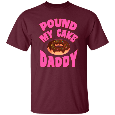 Pound My Cake Daddy, Love Daddy, Pink Doughnut Unisex T-Shirt