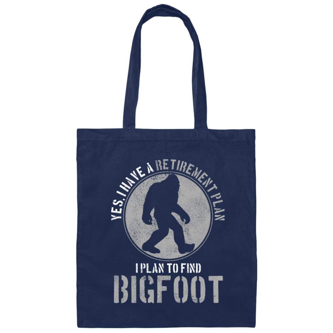 Bigfoot Hunter - Retirement Plan Funny Gift Canvas Tote Bag