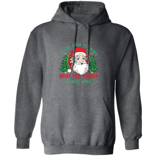 Tell Me What You Want, What You Really Want, Santa Christmas Pullover Hoodie