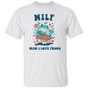 Milf Means Man I Love Frogs, Milf, Mother Gift Unisex T-Shirt