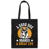 A Good Dog Makes A Great Life, German Shepherd Canvas Tote Bag