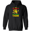 Tacos Lover Gift, This First Responder Will Work For Tacos Pullover Hoodie