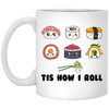 This Is How I Roll, Love Sushi, Rolling The Sushi White Mug