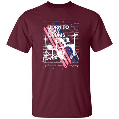 Born To Play Drums, Music Is The Best, Love Drum, Drummer Gift Unisex T-Shirt