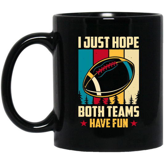 Play American Football, Football Team, Have Fun In Football Black Mug