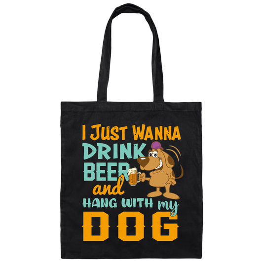 I Just Wanna Drink Beer And Hang With My Dog, Fluffy Dog Canvas Tote Bag
